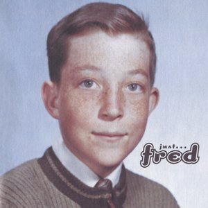 Just...Fred