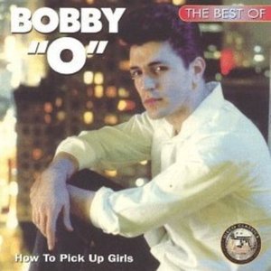 How to Pick Up Girls: The Best of Bobby O