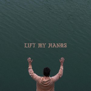 Lift My Hands - Single