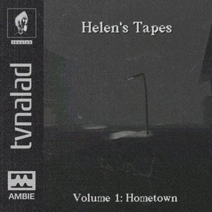 Helen's Tapes Volume 1: Hometown