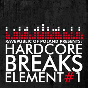 Ravepublic Of Poland Presents: Hardcore Breaks Element Vol.1