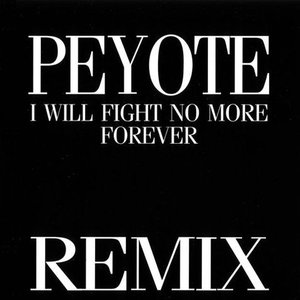 I Will Fight No More Forever (Remix)