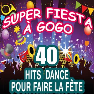 Super fiesta à gogo (40 Hits Dance pour faire la fête)