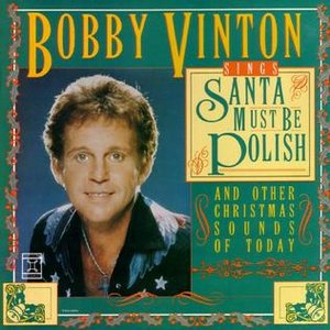 Bobby Vinton - Sings Santa Must Be Polish And Other Christmas Sounds Of Today - Zortam Music