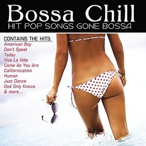 Bossa Chill (Hit Pop Songs Gone Bossa)