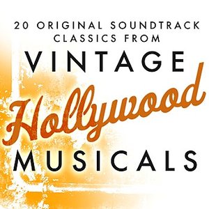 20 Original Soundtrack Classics From Vintage Hollywood Musicals