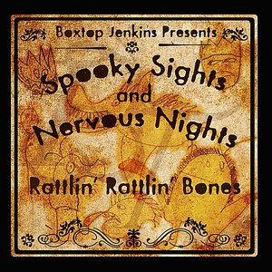 Spooky Sights and Nervous Nights: Rattlin' Rattlin' Bones