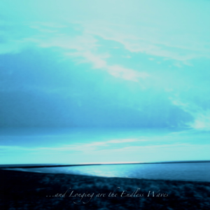 ...and Longing Are the Endless Waves cover