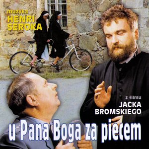 U Pana Boga Za Piecem, z filmu Jacka Bromskiego (Original Soundtrack)