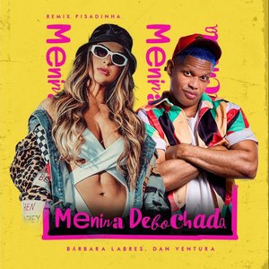 Menina Debochada (Remix Pisadinha)