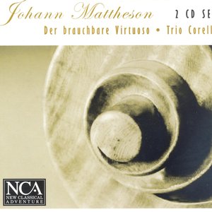 Mattheson, J.: Flute Sonatas Nos. 1-12 (Der Brauchbare Virtuoso)