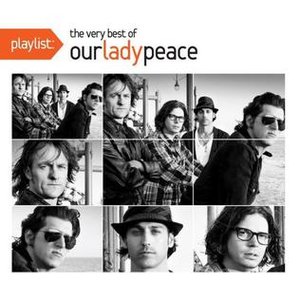 Playlist: The Very Best Of Our Lady Peace [Clean]