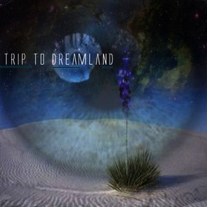 Trip To Dreamland