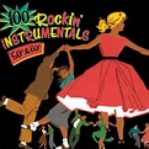 100 Rockin' Instrumentals - '50s & '60s