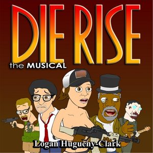 Die Rise the Musical