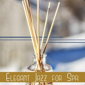 Elegant Jazz for Spa – Smooth Music for Relaxation, Massage, Wellness, Healing Jazz