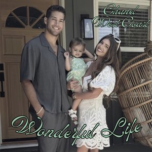 Chanel West Coast - Wonderful Life - Zortam Music
