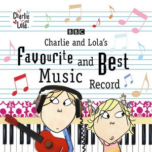 Charlie and Lola's Favourite and Best Music Record [Clean]