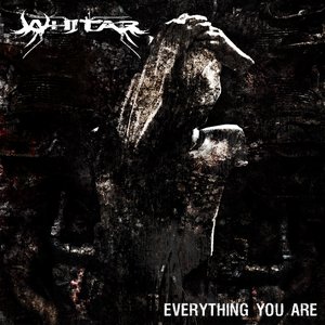 Everything you are