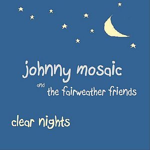 Imagen de 'Johnny Mosaic and the Fairweather Friends: Clear Nights'