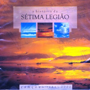 A História Da Sétima Legião (Canções 1983 - 2000)