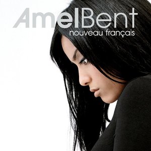 Amel Bent - Nouveau Francais - Zortam Music