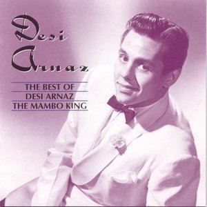Image for 'The Best of Desi Arnaz: The Mambo King'