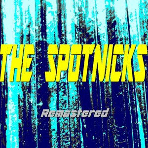The Spotnicks (Remastered)