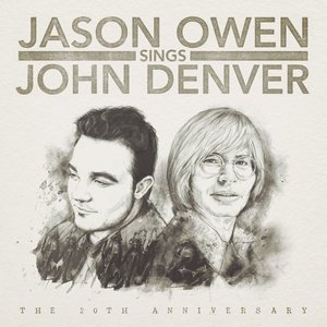 Jason Owen Sings John Denver: The 20th Anniversary