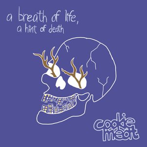 A Breath of Life, a Hint of Death