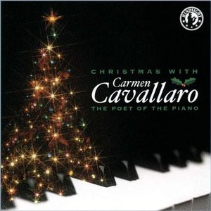 Christmas With Carmen Cavallaro: The Poet of the Piano