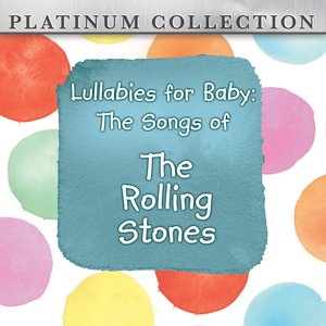 Lullabies for Baby: The Songs of the Rolling Stones