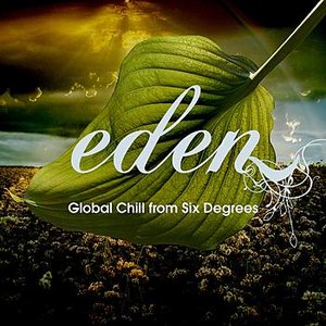 Eden: Global Chill from Six Degrees - A Six Degrees Collection