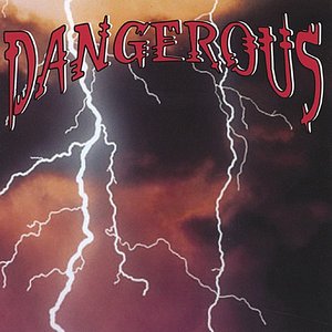 Dangerous