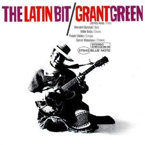 Grant Green - The Latin Bit - Zortam Music