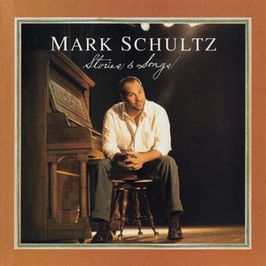 Mark Schultz: Stories & Songs