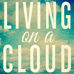 Living on a Cloud