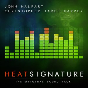 Heat Signature (Original Soundtrack) [feat. Christopher James Harvey]
