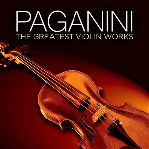 Paganini: The Greatest Violin Works