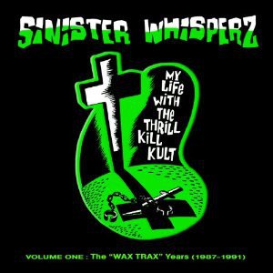 Sinister Whisperz: The Wax Trax! Years (1987-1991)