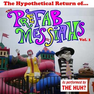 The Return of the Prefab Messiahs Vol. 1