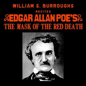 William S. Burroughs Recites Edgar Allan Poe’s the Mask of the Red Death