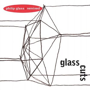 Glasscuts: Philip Glass Remixed