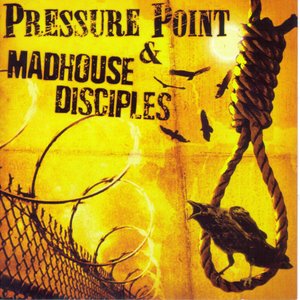 Madhouse Disciples / Pressure Point