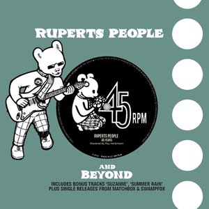 Rupert's People: 45 RPM And Beyond