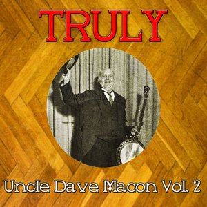 Truly Uncle Dave Macon, Vol. 2