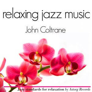 John Coltrane Relaxing Jazz Music