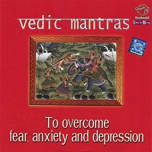 Vedic Mantras to Overcome Fear, Anxiety and Depression