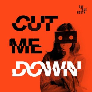 Cut Me Down