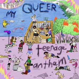 My Queer Teenage Anthem